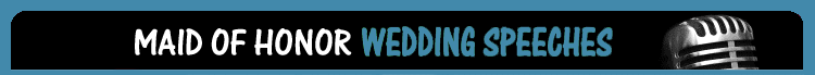 Maid of Honor Speeches